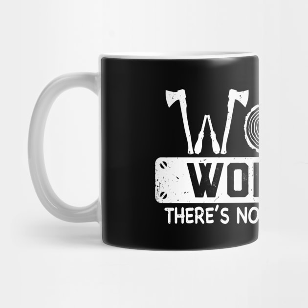 Woodworking There's No App For That by Crazyshirtgifts